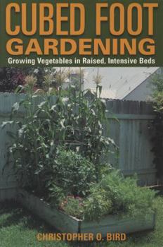 Paperback Cubed Foot Gardening: Growing Vegetables in Raised, Intensive Beds Book