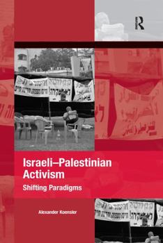 Paperback Israeli-Palestinian Activism: Shifting Paradigms Book