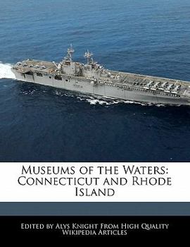 Museums of the Waters : Connecticut and Rhode Island