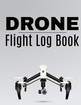 Paperback Drone Flight Log Book: Drone Flight Journal (8.5" x 11" 120 page Customized Interior).Drone Flight Log Book, Drone Flight Planning, Drone Fli Book