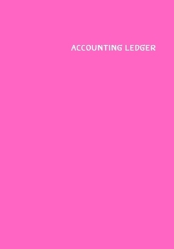 Accounting Ledger Book: 120 pages - 7x10 inch - Payment and Deposit - White Paper - Pink Cover: This Accounting Ledger book is useful for pers