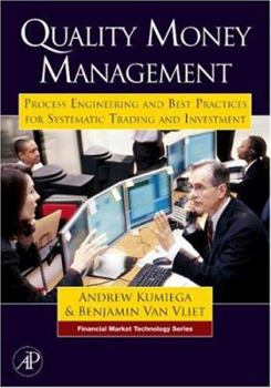 Hardcover Quality Money Management: Process Engineering and Best Practices for Systematic Trading and Investment Book