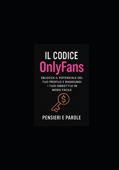 COME DIVENTARE FAMOSI SU ONLYFANS (Italian Edition)