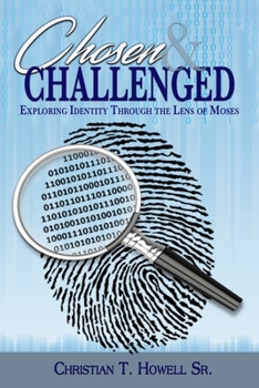 Paperback Chosen and Challenged: Exploring Identity Through the Lens of Moses Book
