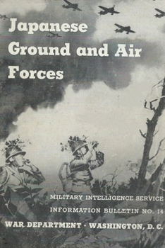 Paperback Japanese Ground & Air Forces; Military Intelligence Service Information Bulletin No. 14 Book