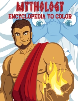 Mythology Encyclopedia To Color: Big Book with Greek Gods & Goddesses to Learn & Coloring Legendary Heroes of Ancient Greece Educational Books Gifts Idea