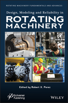 Hardcover Design, Modeling and Reliability in Rotating Machinery Book