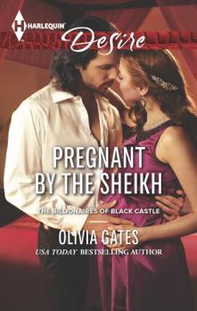 Pregnant by the Sheikh - Book #3 of the Billionaires of Blackcastle