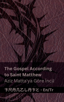 The Bible (The Gospel According to Saint Matthew) / Incil (Aziz Matta'ya Göre Incil): Tranzlaty English Türkçe (Turkish Edition)