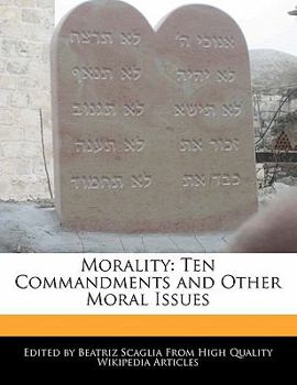 Morality : Ten Commandments and Other Moral Issues