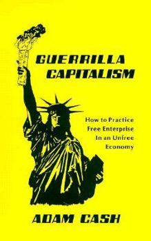 Paperback Guerrilla Capitalism: How to Practice Free Enterprise in an Unfree Economy Book