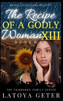 Paperback The Recipe Of A Godly Woman XIII: Renewed: The Fairbanks Family Series Book