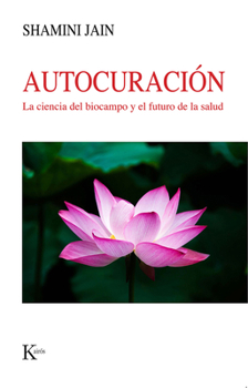 Paperback Autocuración: La Ciencia del Biocampo Y El Futuro de la Salud [Spanish] Book