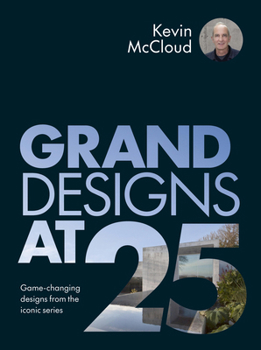 Hardcover Grand Designs at 25: Game-Changing Designs from the Iconic Series Book
