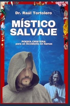 Paperback Místico Salvaje: Poesía Cristera para un Occidente en llamas [Spanish] Book