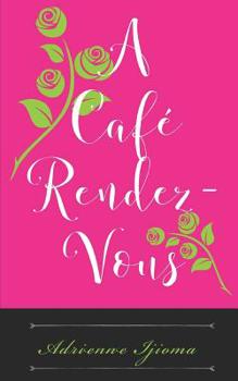 Paperback A Café Rendezvous: the Love-Speak Interludes, poems Book