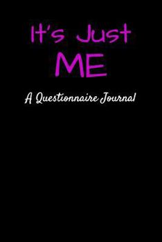 Paperback It's Just Me: A Questionnaire Journal Book