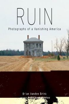 Hardcover Ruin: Photographs of a Vanishing America Book