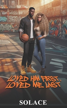 Paperback Loved Him First, Loved Me Last Book