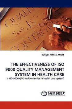Paperback The Effectiveness of ISO 9000 Quality Management System in Health Care Book