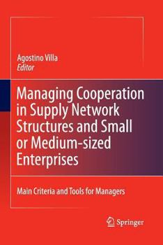 Paperback Managing Cooperation in Supply Network Structures and Small or Medium-Sized Enterprises: Main Criteria and Tools for Managers Book