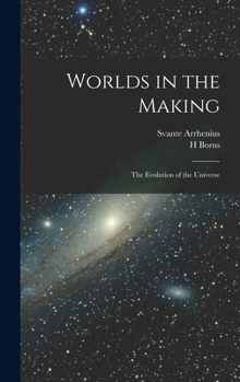 Hardcover Worlds in the Making: The Evolution of the Universe Book