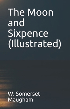 The Moon and Sixpence (Illustrated)