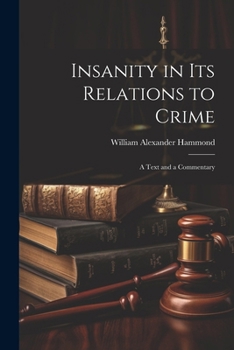 Paperback Insanity in Its Relations to Crime: A Text and a Commentary Book