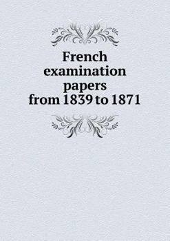 Paperback French examination papers from 1839 to 1871 Book