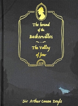 The Hound of the Baskervilles & The Valley of Fear - Book  of the Sherlock Holmes