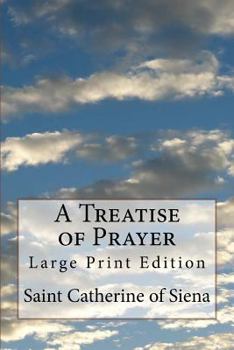 Paperback A Treatise of Prayer: Large Print Edition Book