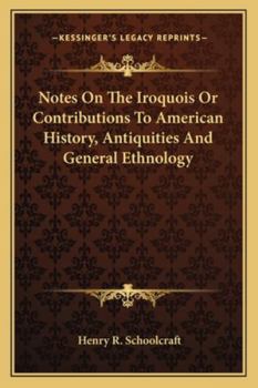 Paperback Notes On The Iroquois Or Contributions To American History, Antiquities And General Ethnology Book