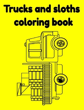 Paperback Trucks and sloths coloring book