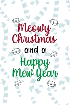 Meowy Christmas And A Happy Mew Year: All Purpose 6x9 Blank Lined Notebook Journal Way Better Than A Card Trendy Unique Gift Candy Canes Christmas Cat
