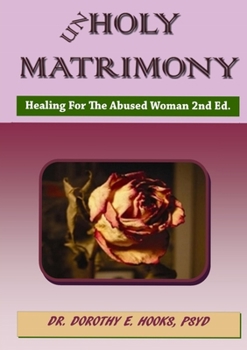 Paperback Unholy Matrimony: Healing For The Abused Woman 2nd Ed. Book