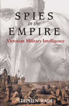 Paperback Spies in the Empire: Victorian Military Intelligence Book