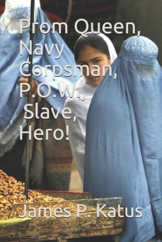 Paperback Prom Queen, Navy Corpsman, P.O.W., Slave, Hero. Book