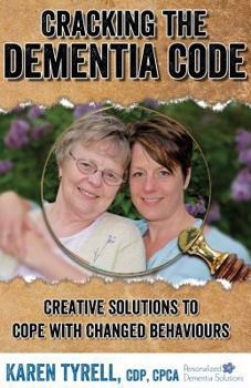 Paperback Cracking the Dementia Code: Creative Solutions to Cope with Changed Behaviours Book