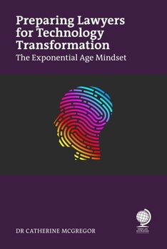 Paperback Preparing Lawyers for Technology Transformation: The Exponential Age Mindset Book