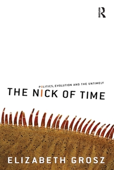 Paperback The Nick of Time: Politics, evolution and the untimely Book