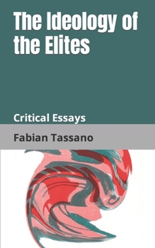 Paperback The Ideology of the Elites: Critical Essays Book