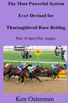 Paperback The Most Powerful System Ever Devised for Thoroughbred Race Betting Plus 18 Spot Play Angles Book