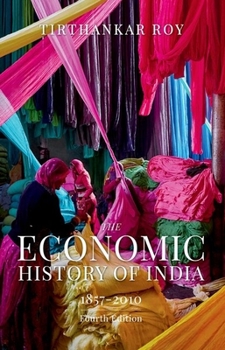 Paperback The Economic History of India 1857 to 2010 4th Edition Book