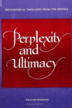 Paperback Perplexity and Ultimacy: Metaphysical Thoughts from the Middle Book