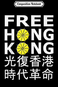 Composition Notebook: Free Hong Kong Recovery Of The Hong Kong Era Revolution  Journal/Notebook Blank Lined Ruled 6x9 100 Pages