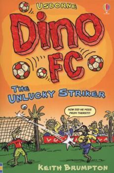 The Unlucky Striker - Book  of the Dino FC