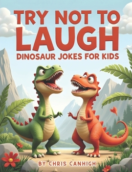 Paperback try not to laugh: Dinosaurs Jokes for Kids Book