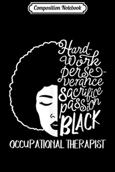 Composition Notebook: Black History Month Occupational Therapist Passion African  Journal/Notebook Blank Lined Ruled 6x9 100 Pages