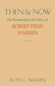 Paperback Then and Now: The Personal Past in the Poetry of Robert Penn Warren Book