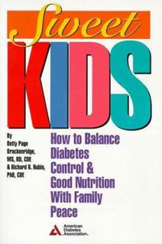 Paperback Sweet Kids: How to Balance Diabetes Control and Good Nutrition with Family Peace Book